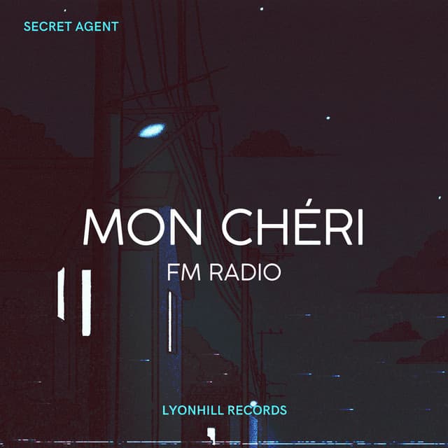 MON CHÉRI (FM RADIO) — SECRET AGENT